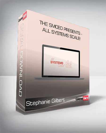 Stephanie Gilbert - The SMCEO Presents - All Systems Scale!