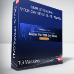 TG Watkins - Simpler Trading - $100K Day Setup Elite Package