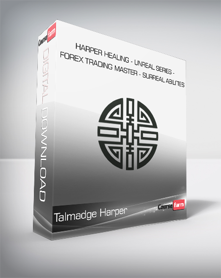 Talmadge Harper - Harper Healing - Unreal Series - Forex Trading Master - Surreal Abilities