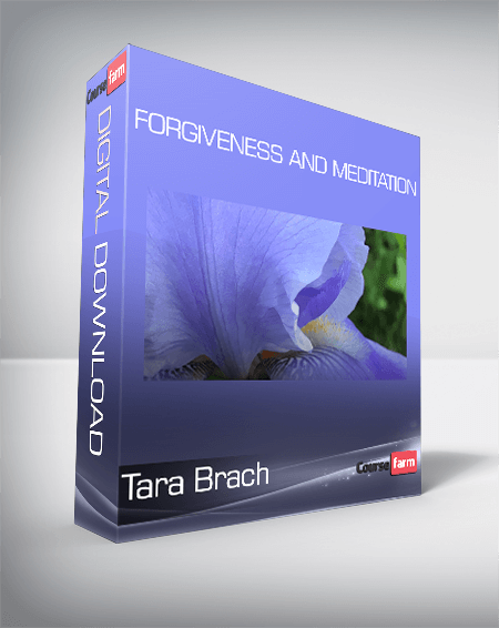 Tara Brach - Forgiveness and Meditation