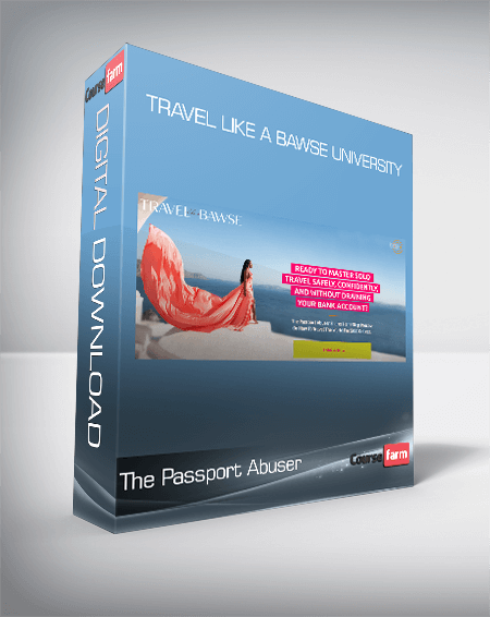 The Passport Abuser - Travel Like A Bawse University