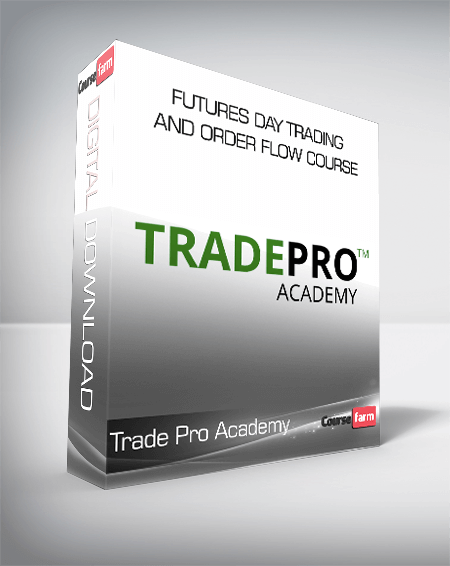 Trade Pro Academy - Futures Day Trading And Order Flow Course