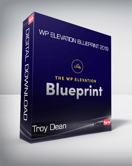 Troy Dean - WP Elevation Blueprint 2019