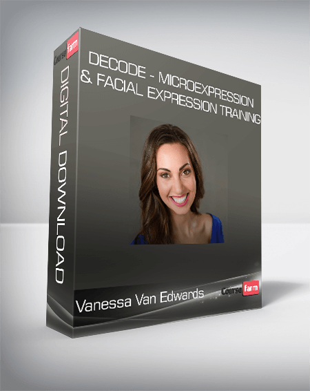 Vanessa Van Edwards - DECODE - Microexpression & Facial Expression Training