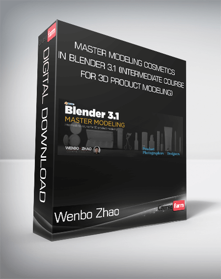 Wenbo Zhao - Master Modeling Cosmetics in Blender 3.1 (Intermediate Course for 3D Product Modeling)