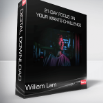 William Lam - 21-Day Focus On Your Wants Challenge