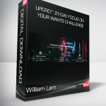 William Lam - UPGRD™ 21-Day Focus On Your Wants Challenge