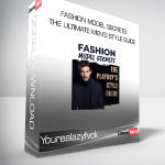 Yourealazyfvck - Fashion Model Secrets: The Ultimate Men’s style Guide