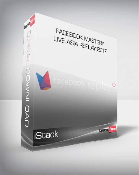 iStack - Facebook Mastery Live Asia Replay 2017