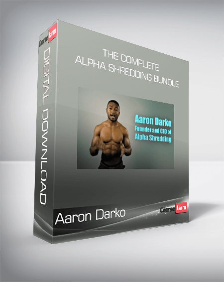 Aaron Darko - The Complete Alpha Shredding Bundle