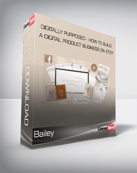 Bailey - Digitally Purposed-How to Build a Digital Product Business on Etsy
