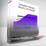 Bradley Batdorf - Monetize Your Site - Brad’s Live Training