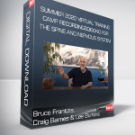 Bruce Frantzis, Craig Barnes & Lee Burkins - Summer 2020 Virtual Training Camp Recordings - Qigong for the Spine and Nervous System