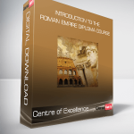 Centre of Excellence - Introduction to the Roman Empire Diploma Course
