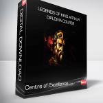 Centre of Excellence - Legends of King Arthur Diploma Course