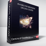 Centre of Excellence - Physics for Beginners Diploma Course