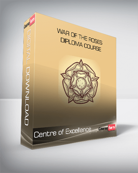 Centre of Excellence - War of the Roses Diploma Course