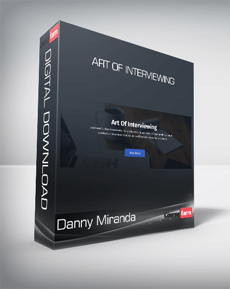 Danny Miranda - Art Of Interviewing
