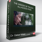 Dr. Gabor Maté - The Wisdom of Trauma All-Access Pass