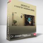 Dr. Joseph Riggio - Secrets of a Master Webinar Series