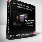 Humberto Malaspina - Day Trading and Swing Trading Futures with Price Action