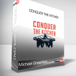 Michael Greenfield - Conquer the Kitchen