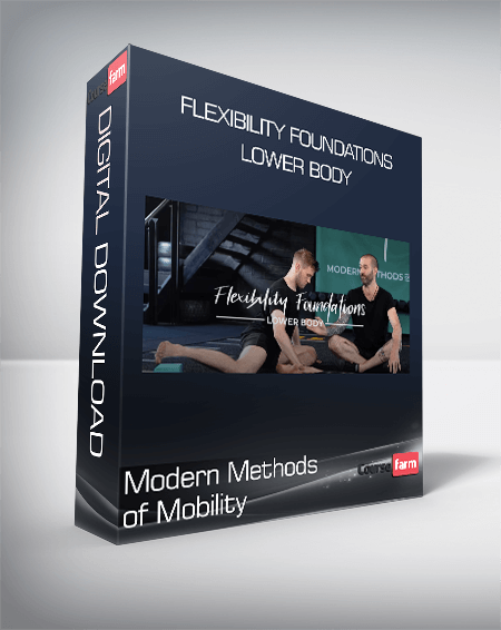 Modern Methods of Mobility - Flexibility Foundations - Lower Body
