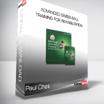 Paul Chek - Advanced Swiss Ball Training for Rehabilitation