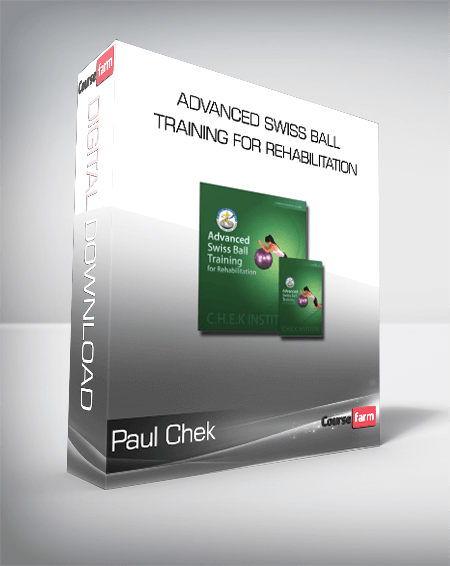 Paul Chek - Advanced Swiss Ball Training for Rehabilitation