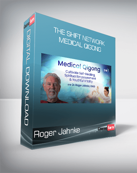 Roger Jahnke - The Shift Network - Medical Qigong