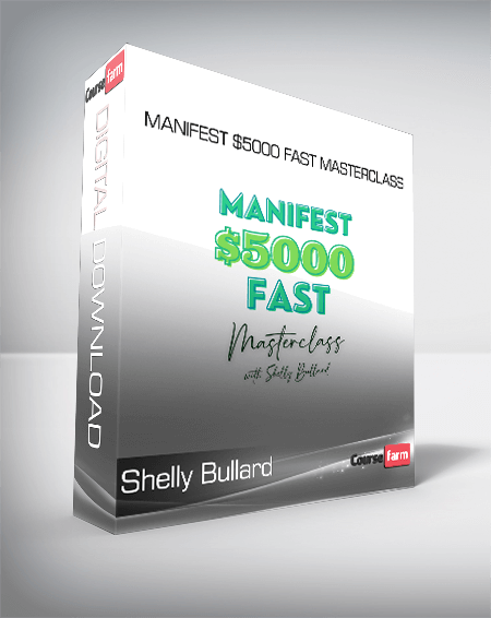 Shelly Bullard - Manifest $5000 Fast Masterclass