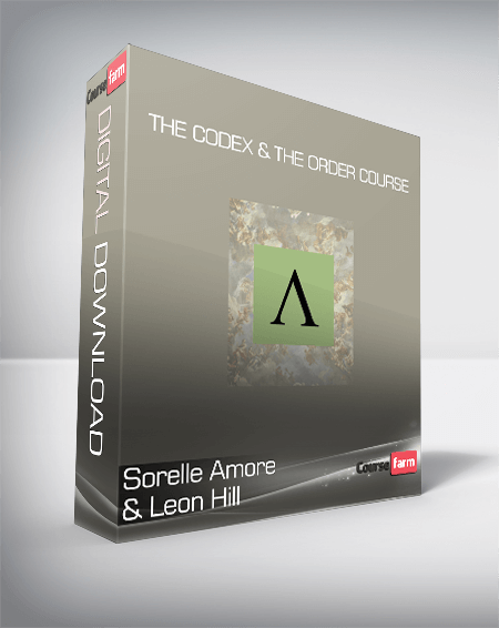 Sorelle Amore & Leon Hill - The Codex & The Order Course