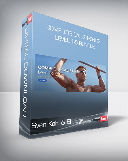 Sven Kohl & El Eggs - Complete Calisthenics - Level 1-5 Bundle