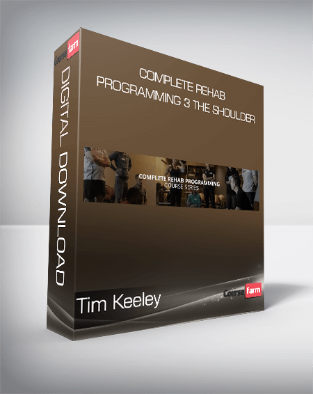 Tim Keeley - Complete Rehab Programming 3 THE SHOULDER