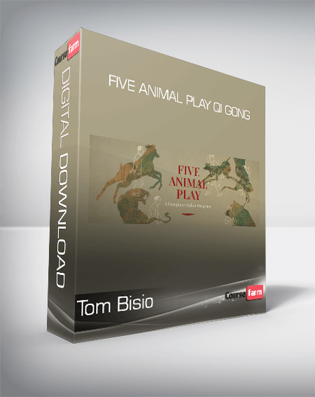 Tom Bisio - Five Animal Play Qi Gong