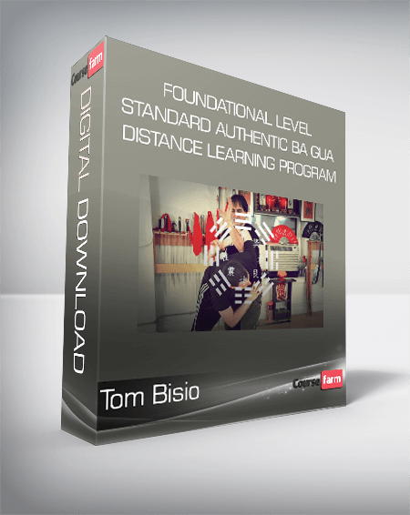 Tom Bisio - Foundational Level - Standard Authentic Ba Gua Distance Learning Program