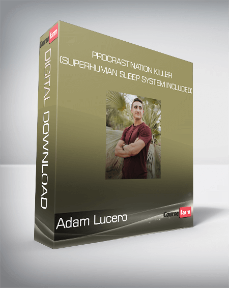 Adam Lucero - Procrastination Killer (Superhuman Sleep System Included)