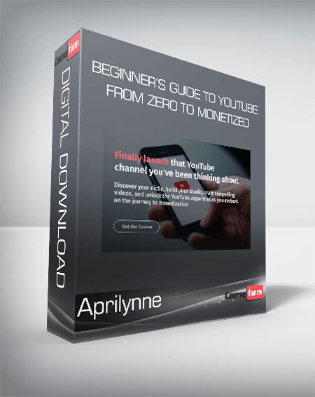 Aprilynne - Beginner’s Guide to YouTube From Zero to Monetized