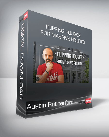 Austin Rutherford - Flipping Houses for Massive Profits