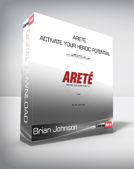 Brian Johnson - Areté - Activate Your Heroic Potential