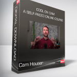 Cam Houser - Cool on Cam - A Self-Paced Online Course