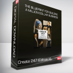 Create 247 (Edition X) - The Blueprint for Building a Million Dollar Business