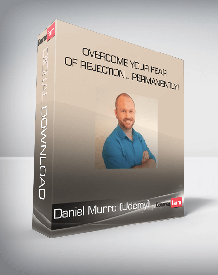 Daniel Munro (Udemy) - Overcome Your Fear of Rejection... Permanently!