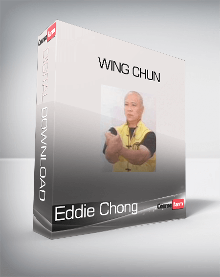 Eddie Chong - Wing Chun