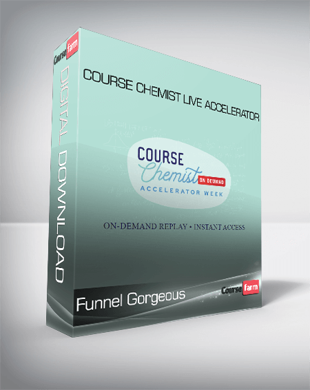 Funnel Gorgeous - Course Chemist Live Accelerator