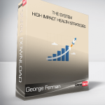 George Ferman - The system - High impact health strategies
