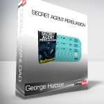 George Hutton - Secret Agent Persuasion