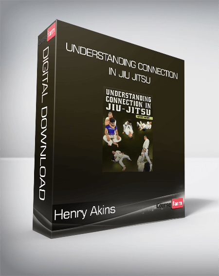 Henry Akins - Understanding Connection In Jiu Jitsu