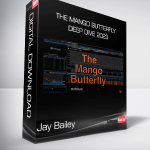 Jay Bailey - The Mango Butterfly Deep Dive 2023