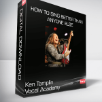 Ken Tamplin Vocal Academy - How To Sing Better Than Anyone Else